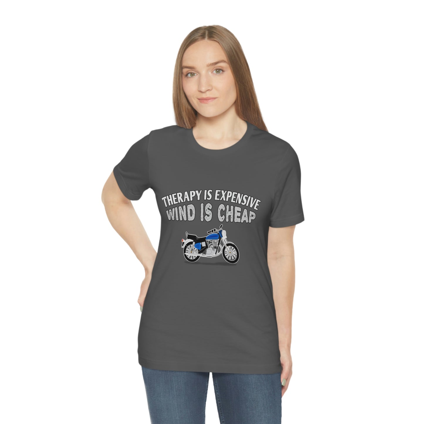 Motorcycle Short Sleeve T-Shirt - Therapy is expensive, Wind is Cheap.