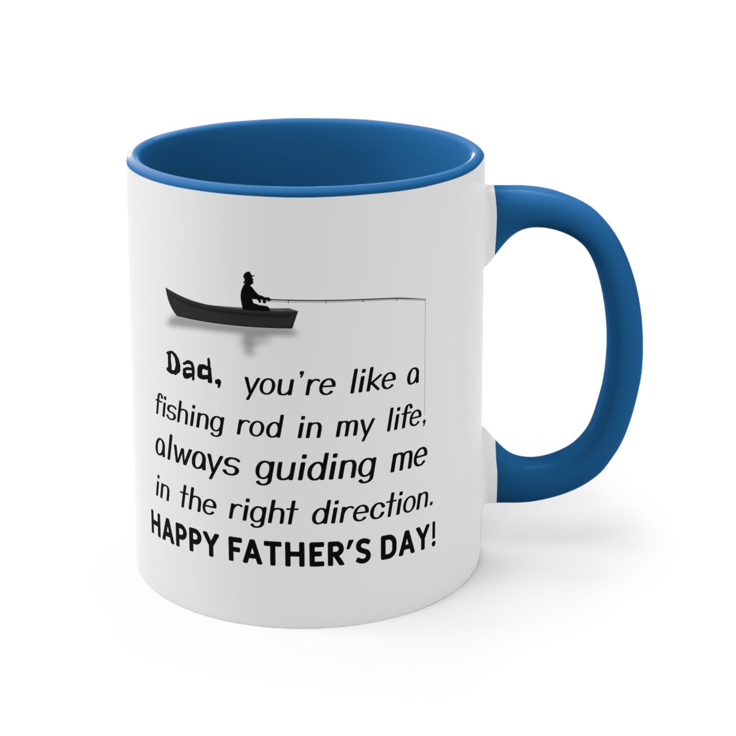 Father's Day Coffee Mug - Dad, you're like a fishing rod in my life, always guiding me in the right direction. Happy Father's Day!