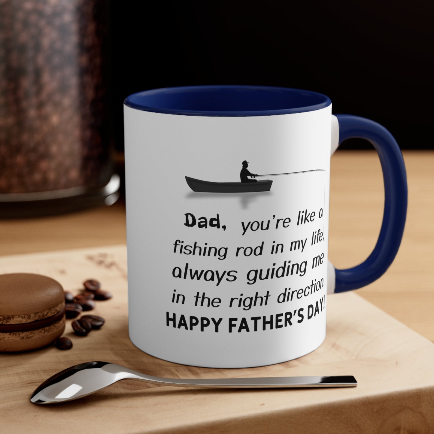 Father's Day Coffee Mug - Dad, you're like a fishing rod in my life, always guiding me in the right direction. Happy Father's Day!