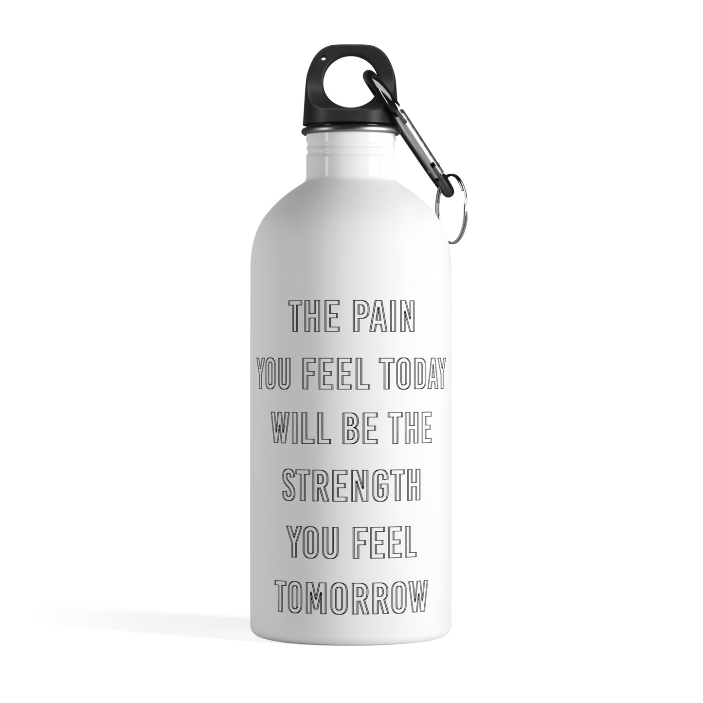 Fitness 14 oz Stainless Steel Water Bottle with carabiner - The pain you feel today will be the strength you feel tomorrow.