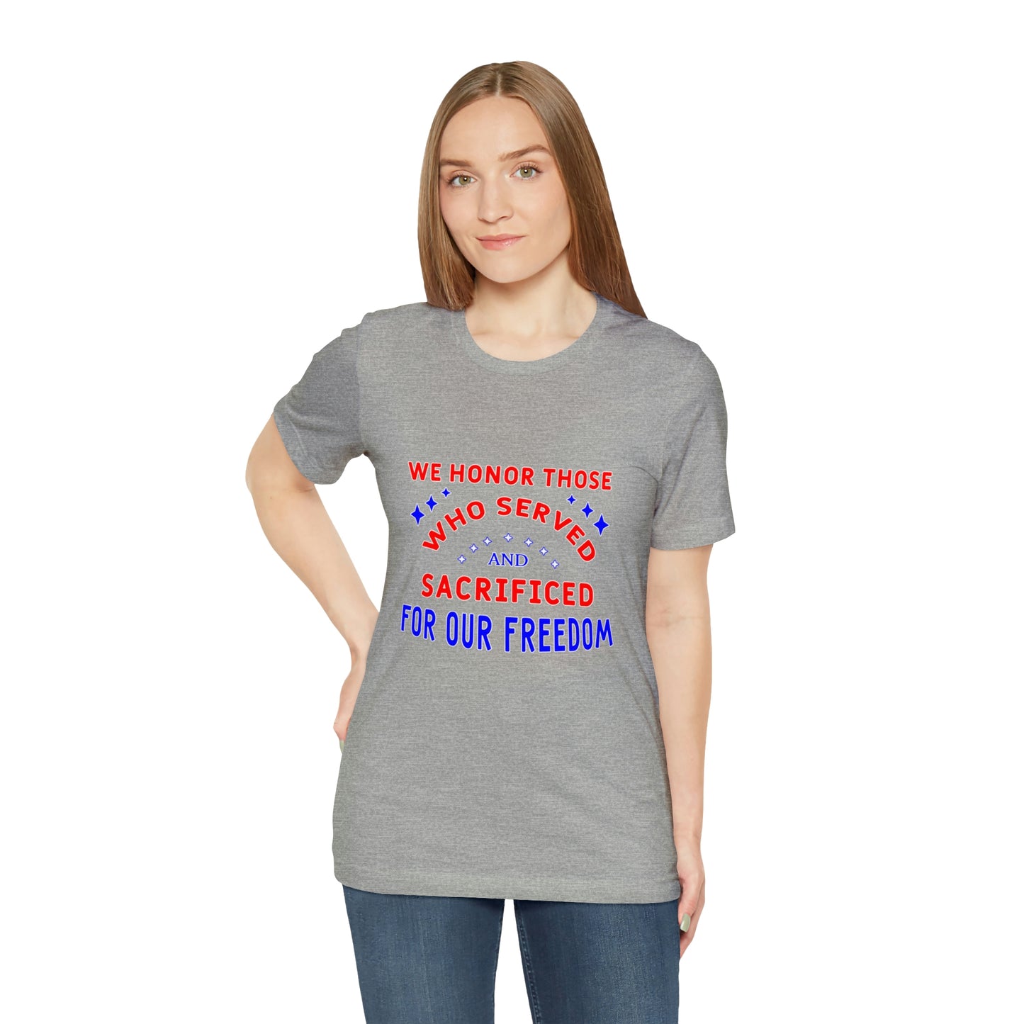 Memorial Day Short Sleeve T-Shirt - We honor those who served and sacrificed for our freedom. Veterans, Gift Ideas, Gift for him, Unisex