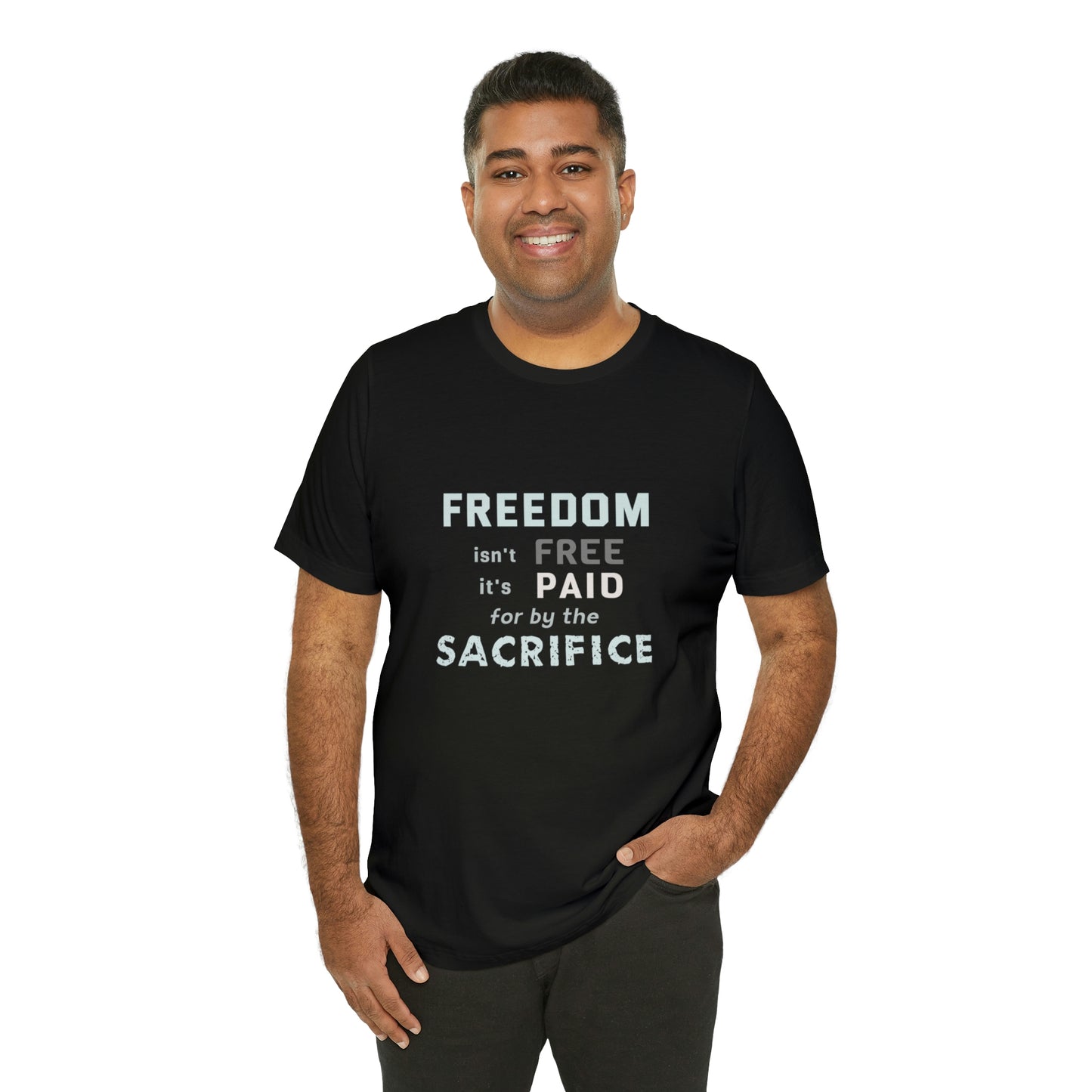 Memorial Day Short Sleeve T-Shirt - Freedom isn't free - it's paid for by the sacrifice