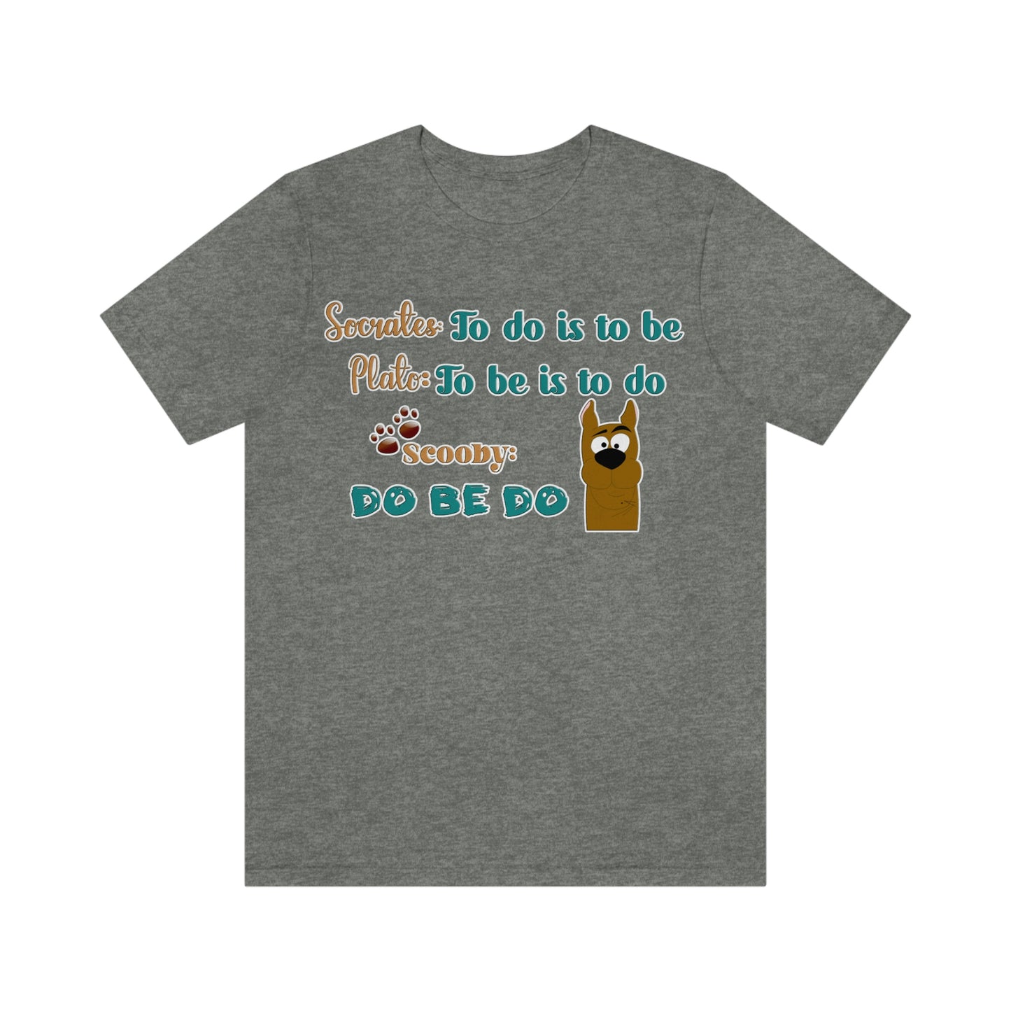 Unisex Short Sleeve T-Shirt - Socrates To do is to be. Plato to be is to do. Scooby do be do