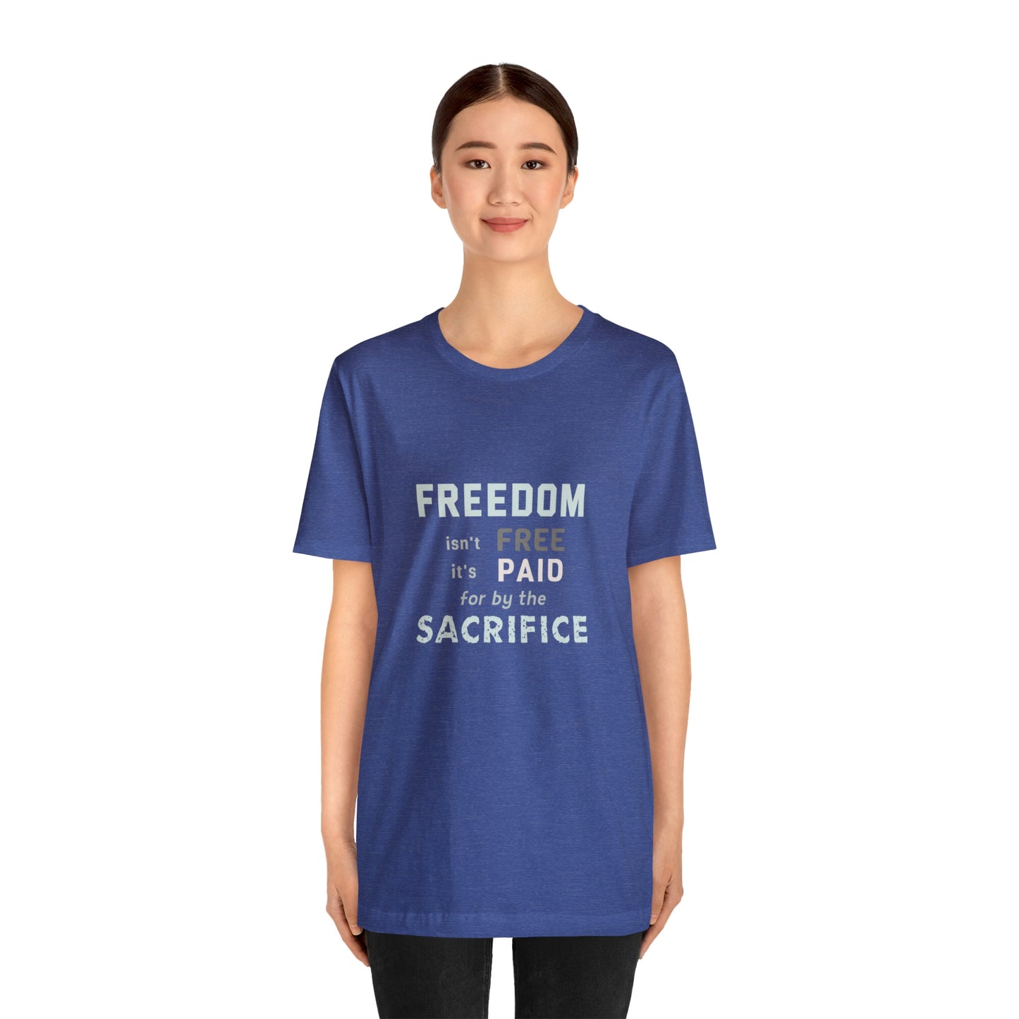 Memorial Day Short Sleeve T-Shirt - Freedom isn't free - it's paid for by the sacrifice