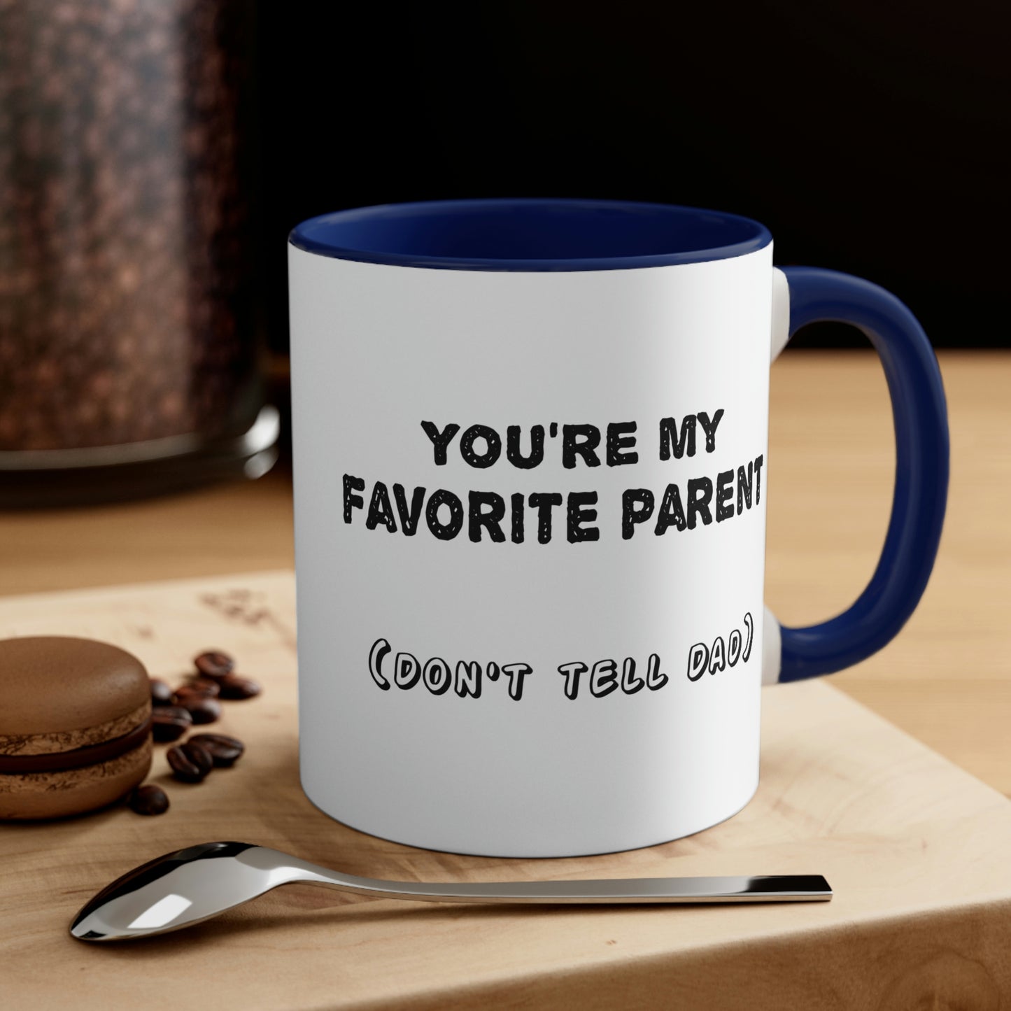 Mother's Day Coffee Mug - Happy Mother's Day! You're my Favorite Parent. (Don't tell Dad)