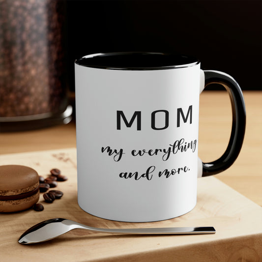 Mother's Day Coffee Mug - Mom, my everything and more. - Mother's Day gift, birthday gift, drinkware, cute mug, gift ideas, gift for mom