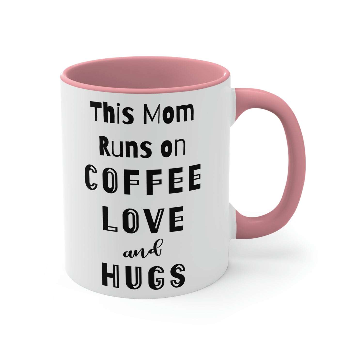 Mother's Day Coffee Mug - This Mom runs on Coffee, Love, and Hugs. Coffee lover, ceramic mug, 11 oz, customized mug, gift for Mom