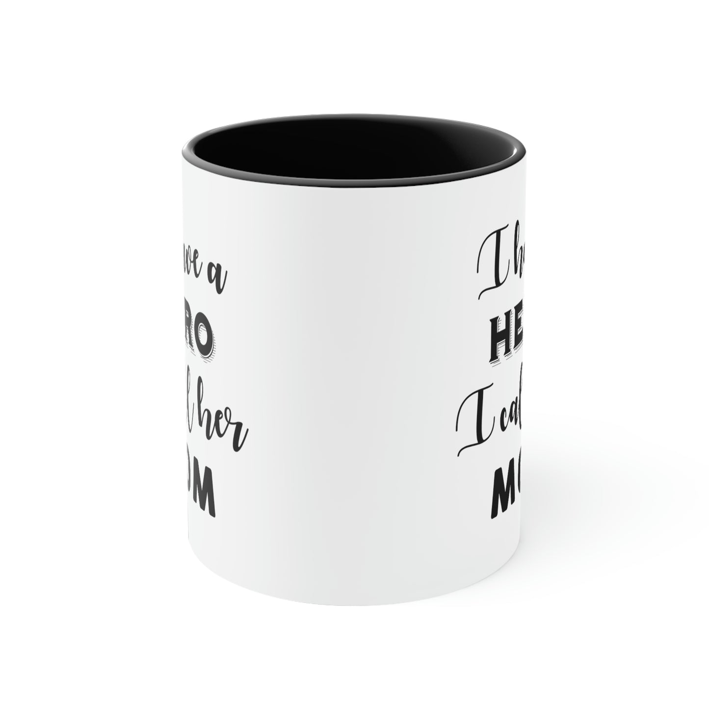 Mother's Day Coffee Mug - I have a hero, I call her Mom