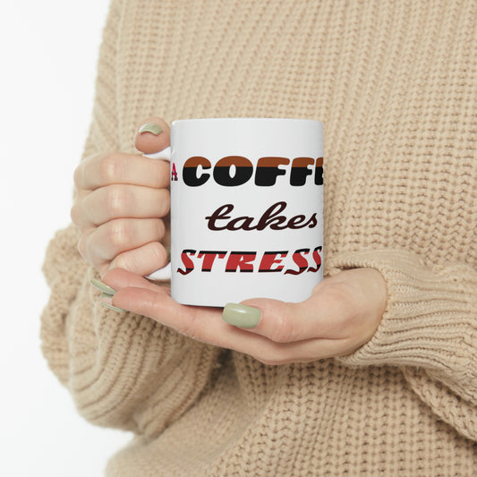 A coffee a day takes the stress away. - Coffee Lover, Perfect Gift for Coffee Lover, Friends Gift, Positive Mug