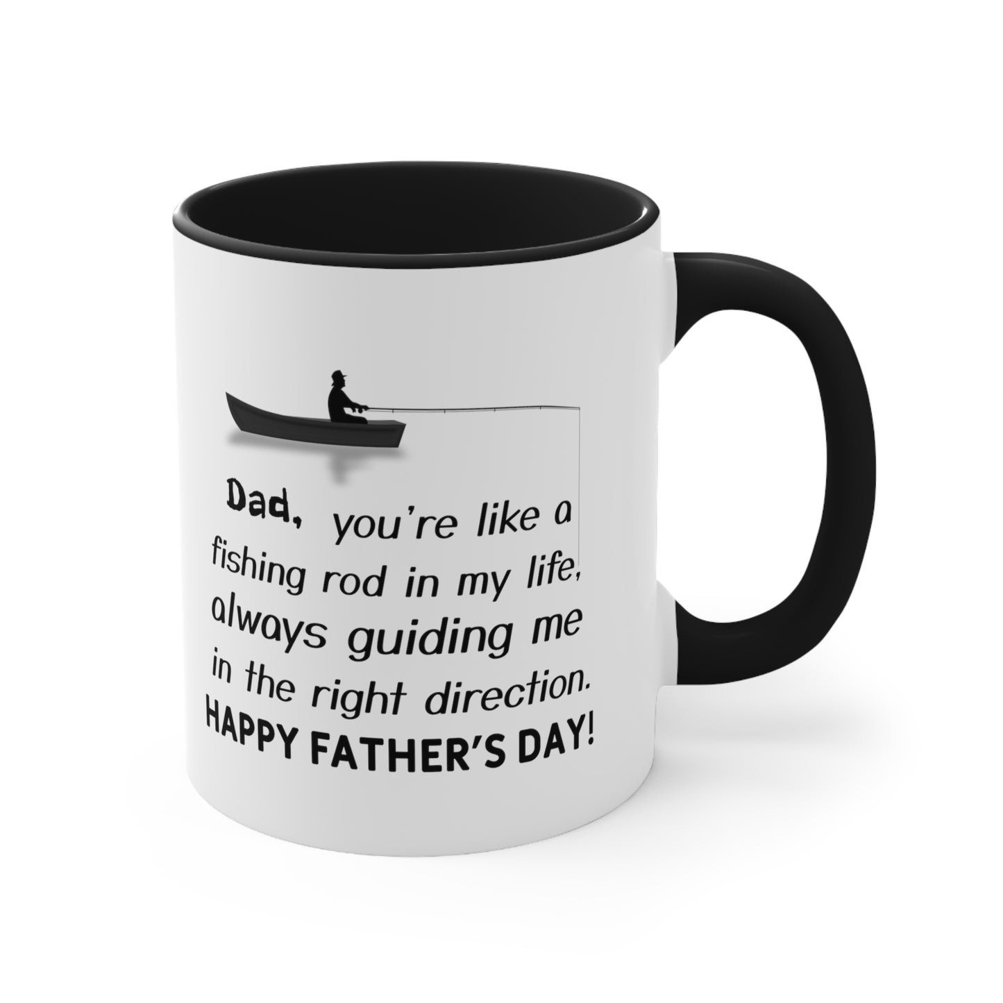 Father's Day Coffee Mug - Dad, you're like a fishing rod in my life, always guiding me in the right direction. Happy Father's Day!