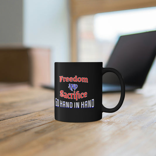 Memorial Day Black Coffee Mug - Freedom and sacrifice go hand in hand. Armed Forces, Men's shirt, Military Shirt, Memorial Day, Veterans Day