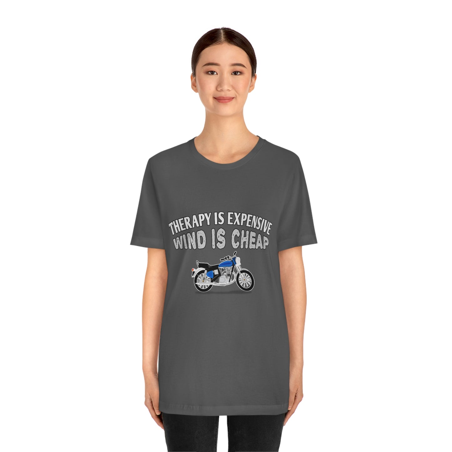 Motorcycle Short Sleeve T-Shirt - Therapy is expensive, Wind is Cheap.