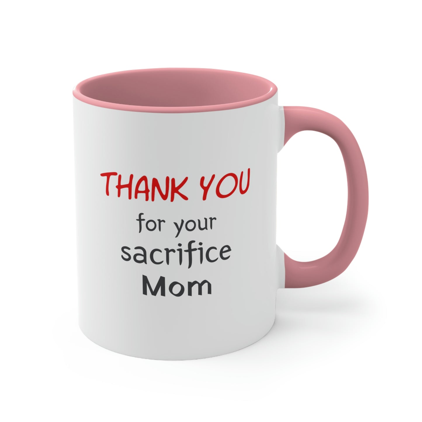 Mother's Day Coffee Mug - Thank You for your Sacrifice, Mom. Coffee lover, Mother's Day gift, souvenir mug, drinkware, holiday gift