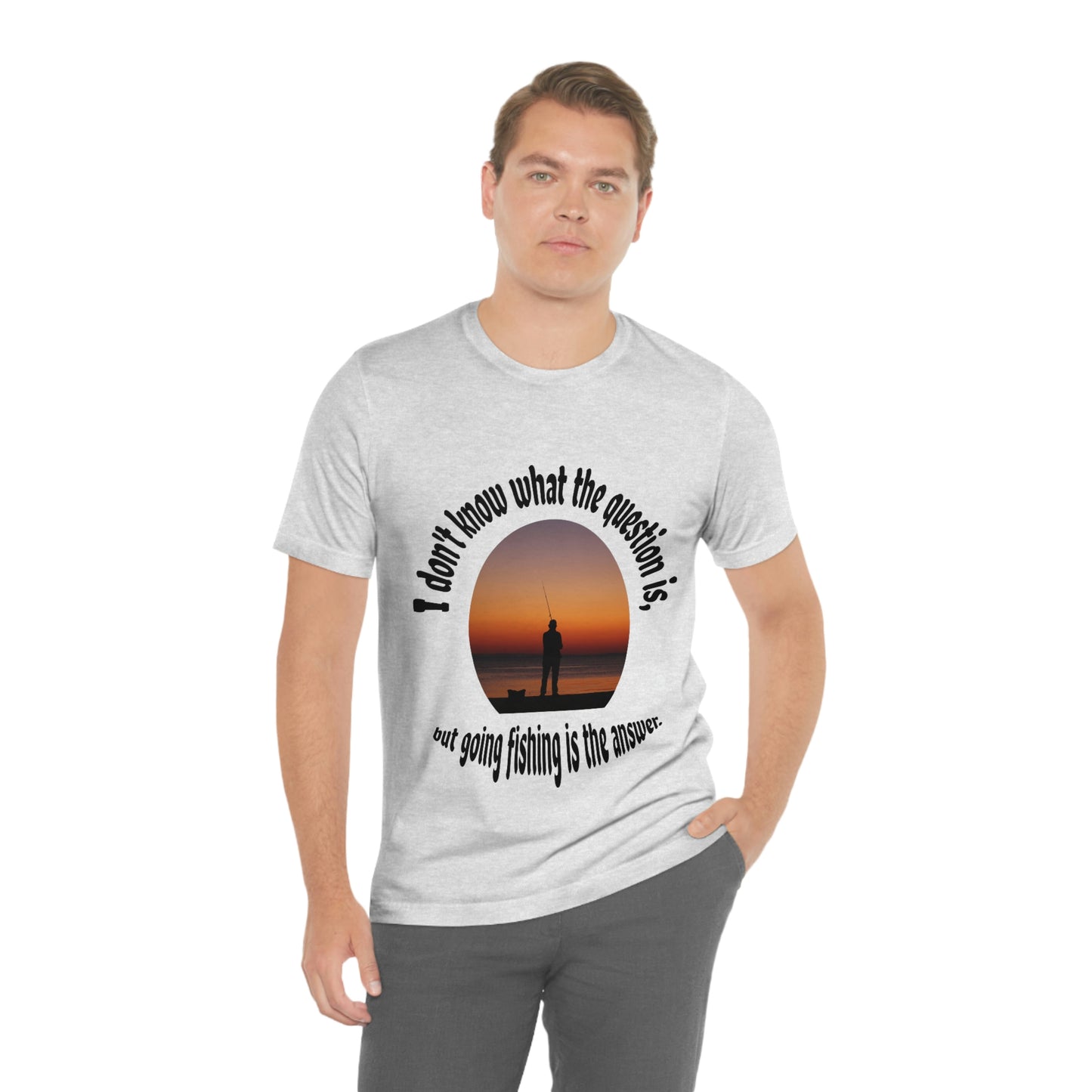 Fishing is the Answer to Life's Problems T-Shirt