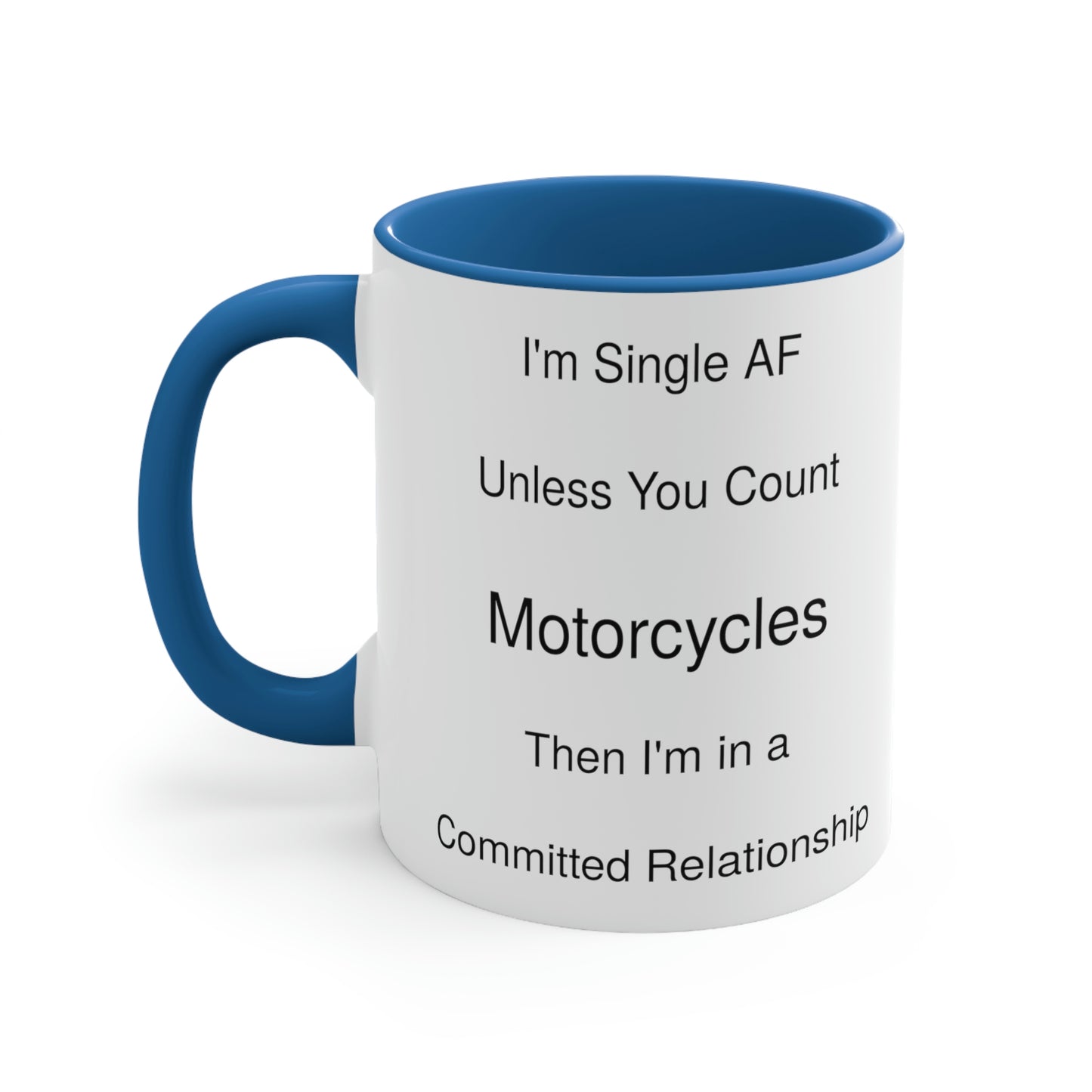 Funny Motorcycle and Single Relationship Coffee Mug, 11oz