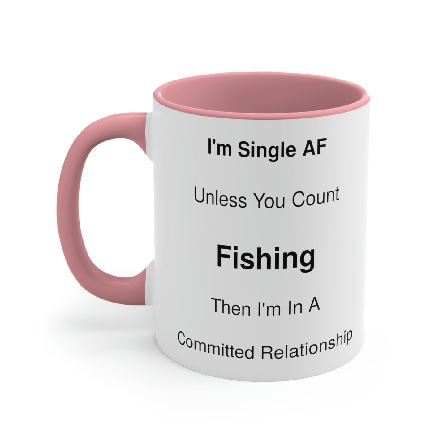 Humorous Single Relationship Fishing Coffee Mug, 11oz