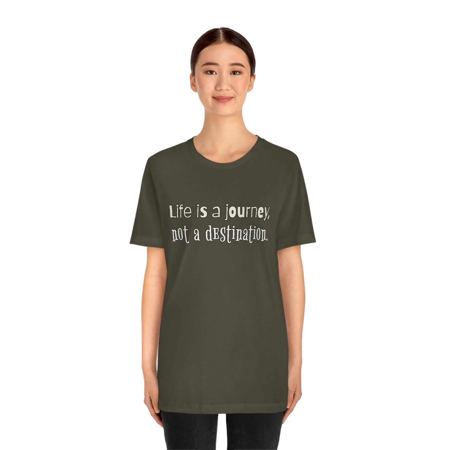 Life Quotes Short Sleeve T-Shirt - Life is a journey, not a destination.