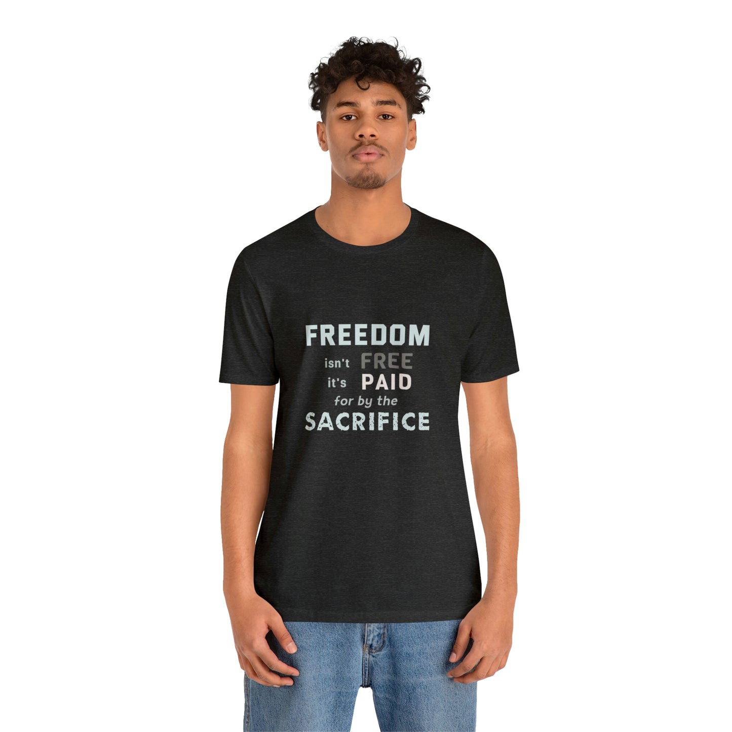 Memorial Day Short Sleeve T-Shirt - Freedom isn't free - it's paid for by the sacrifice