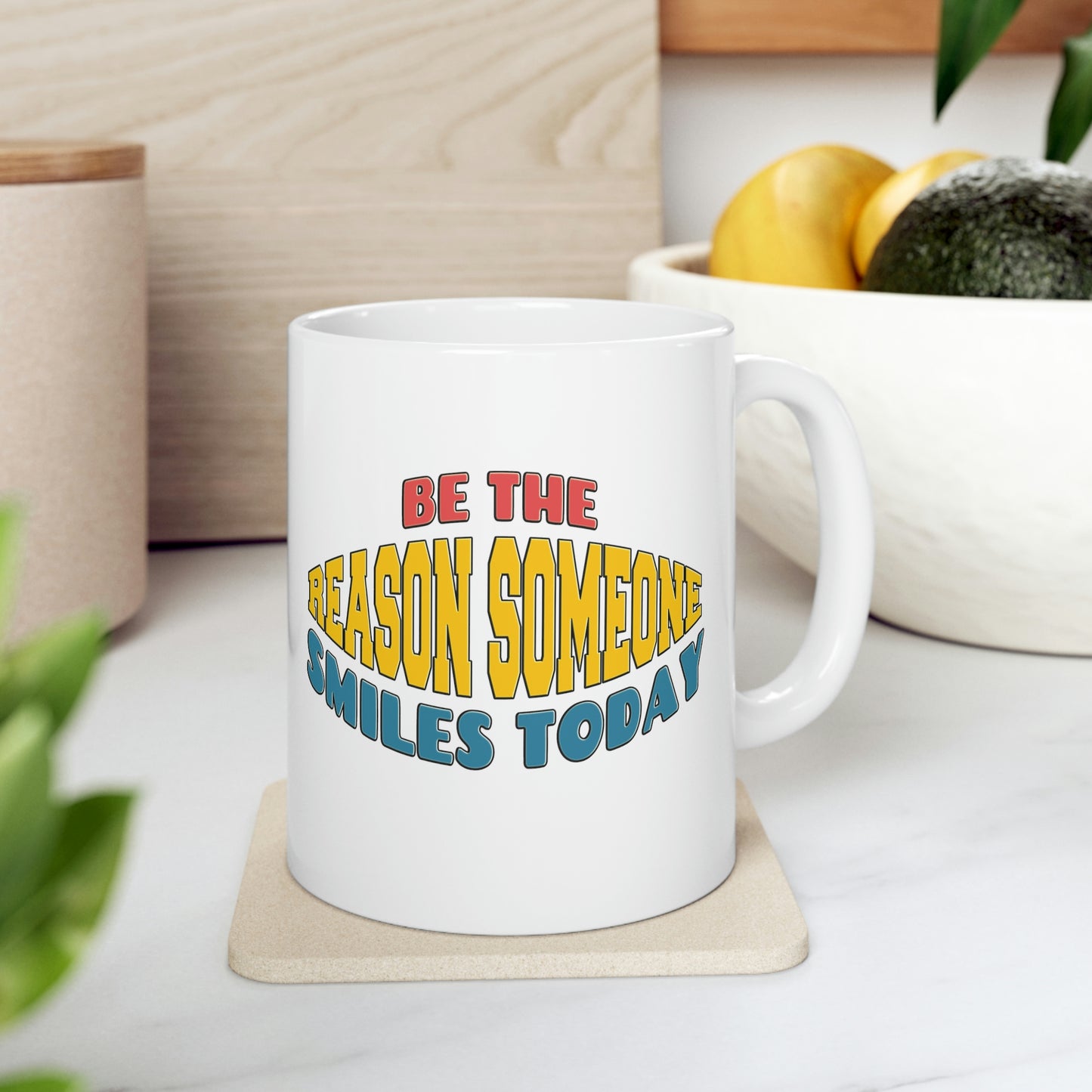 Be the reason someone smiles today. Coffee Lover, Gift for Her, Friend Gift, Ceramic mug, Morning Coffee