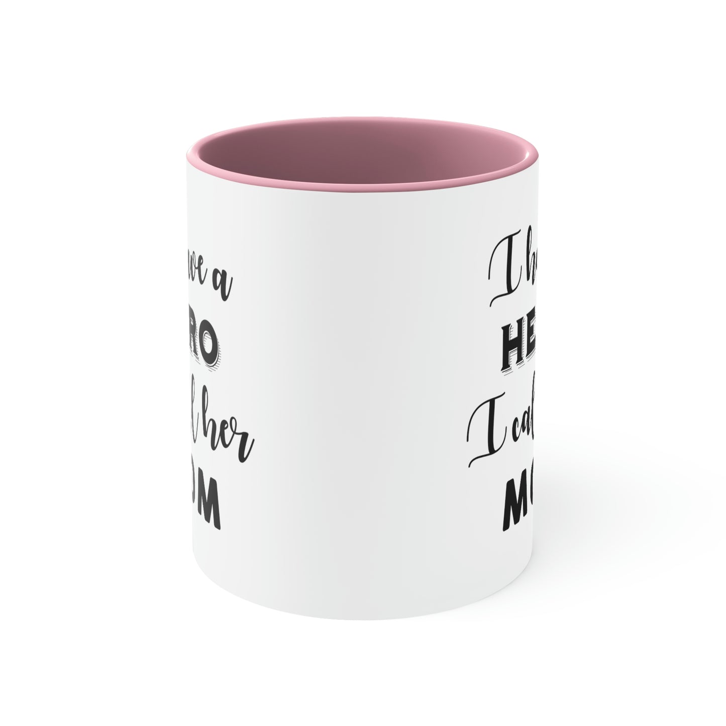 Mother's Day Coffee Mug - I have a hero, I call her Mom