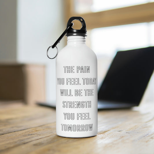 Fitness 14 oz Stainless Steel Water Bottle with carabiner - The pain you feel today will be the strength you feel tomorrow.