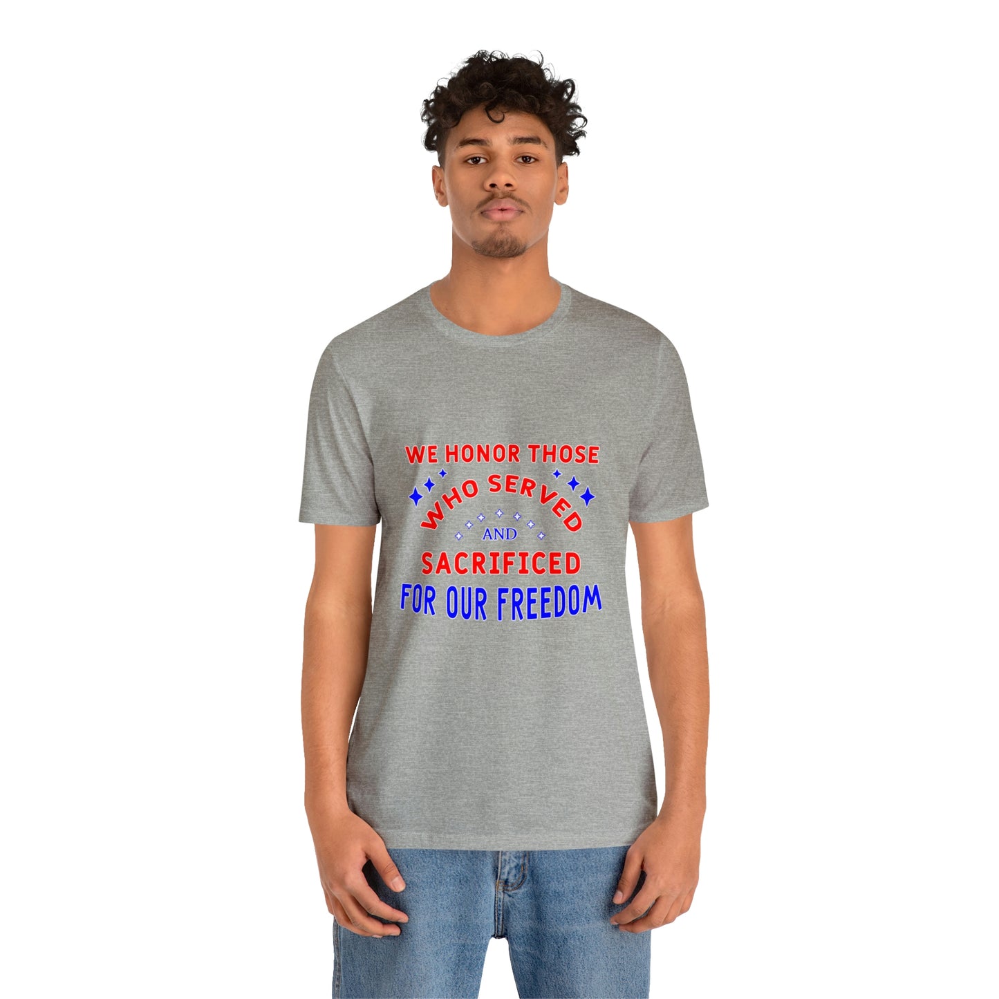 Memorial Day Short Sleeve T-Shirt - We honor those who served and sacrificed for our freedom. Veterans, Gift Ideas, Gift for him, Unisex