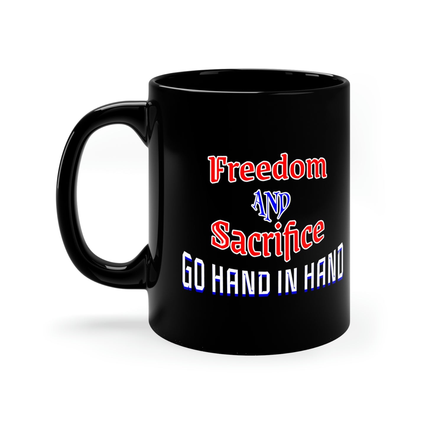 Memorial Day Black Coffee Mug - Freedom and sacrifice go hand in hand. Armed Forces, Men's shirt, Military Shirt, Memorial Day, Veterans Day