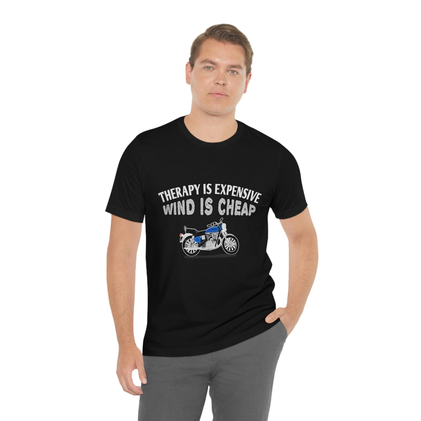 Motorcycle Short Sleeve T-Shirt - Therapy is expensive, Wind is Cheap.