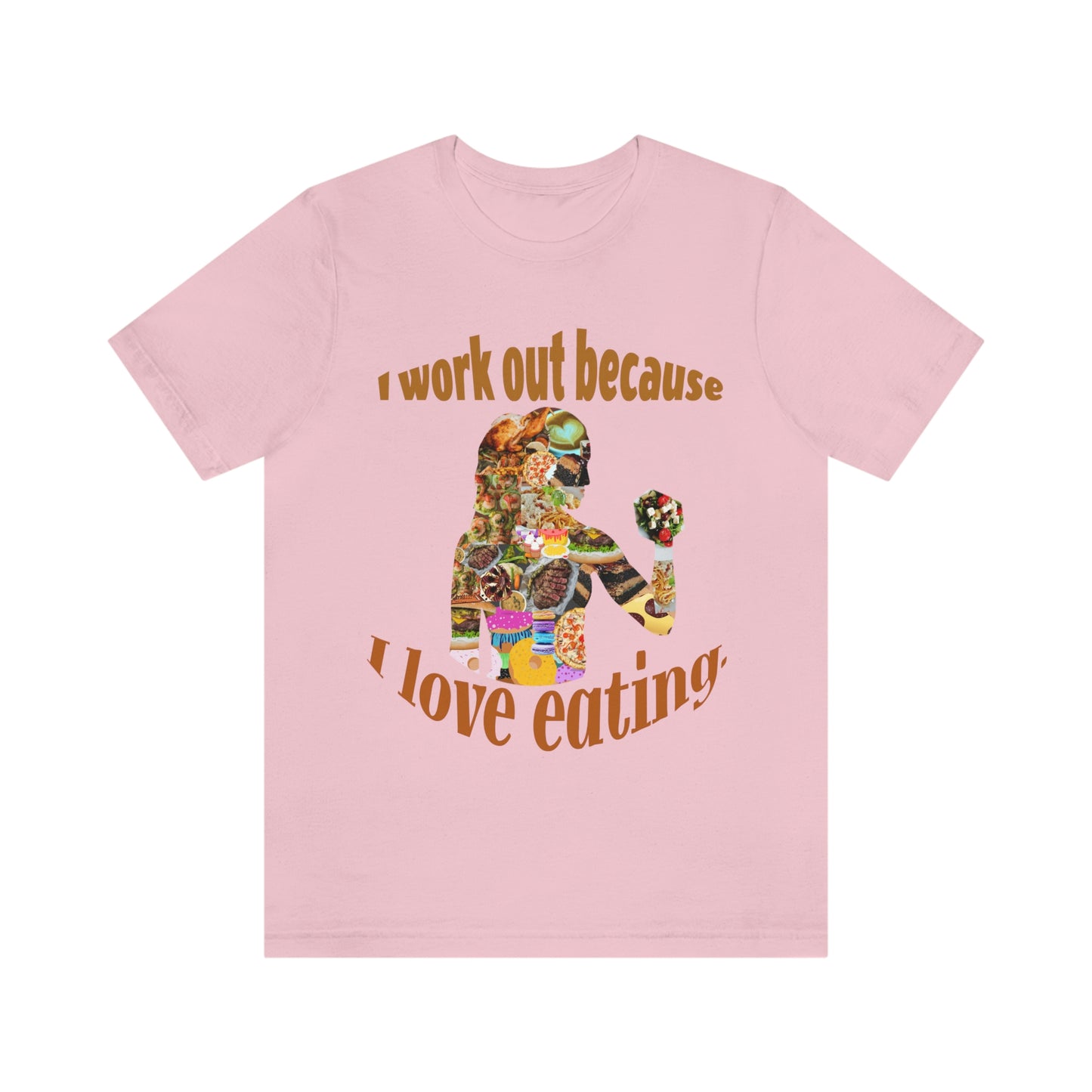 Fitness Short Sleeve T-Shirt - I Workout Because I love Eating