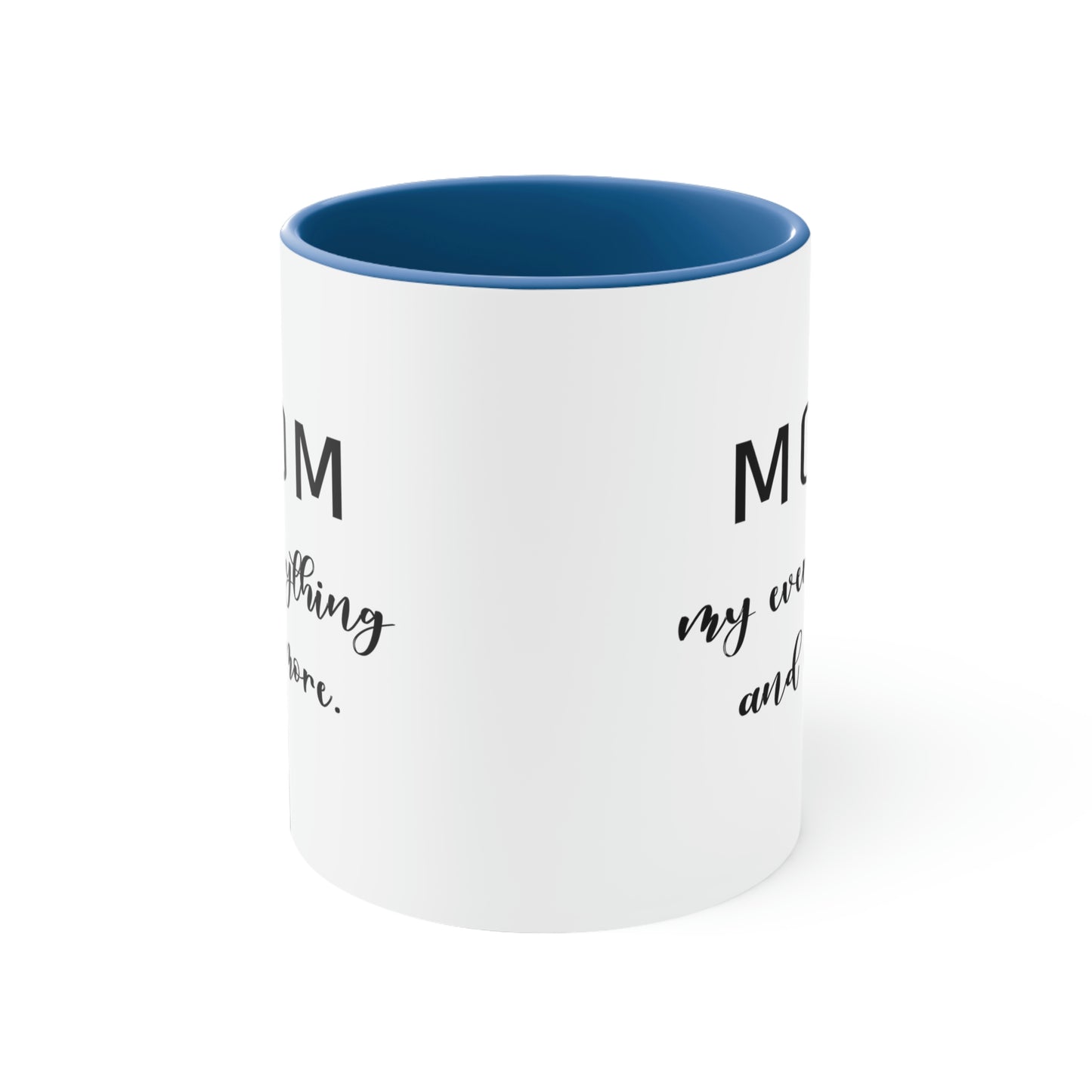 Mother's Day Coffee Mug - Mom, my everything and more. - Mother's Day gift, birthday gift, drinkware, cute mug, gift ideas, gift for mom