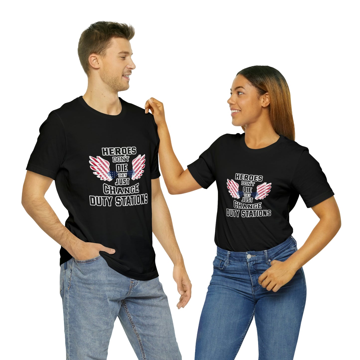 Military Tribute Short Sleeve Tshirt - Heroes don't die, they just change duty stations. Veteran, Heroes Shirt, Men's Shirt