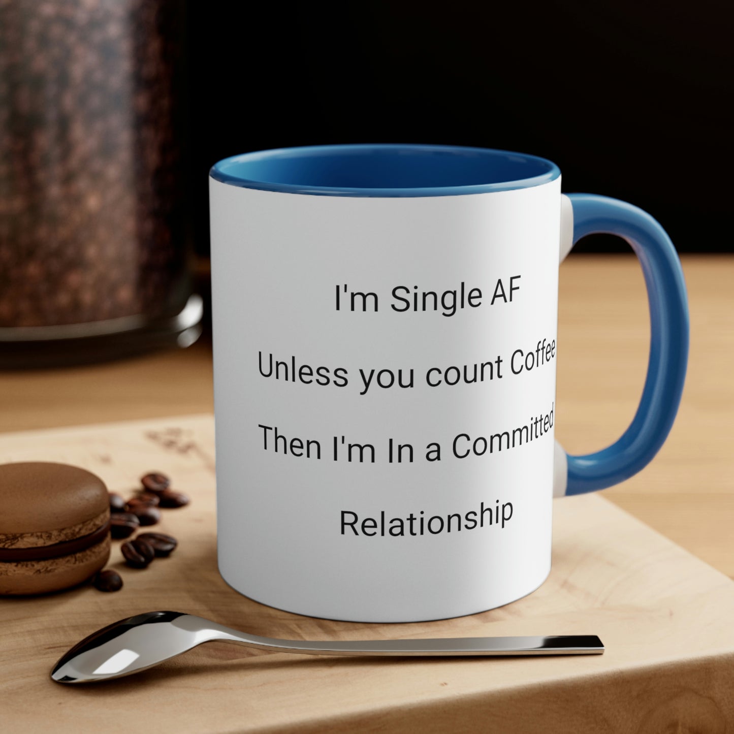 Funny Single AF Coffee Lover Coffee Mug, 11oz