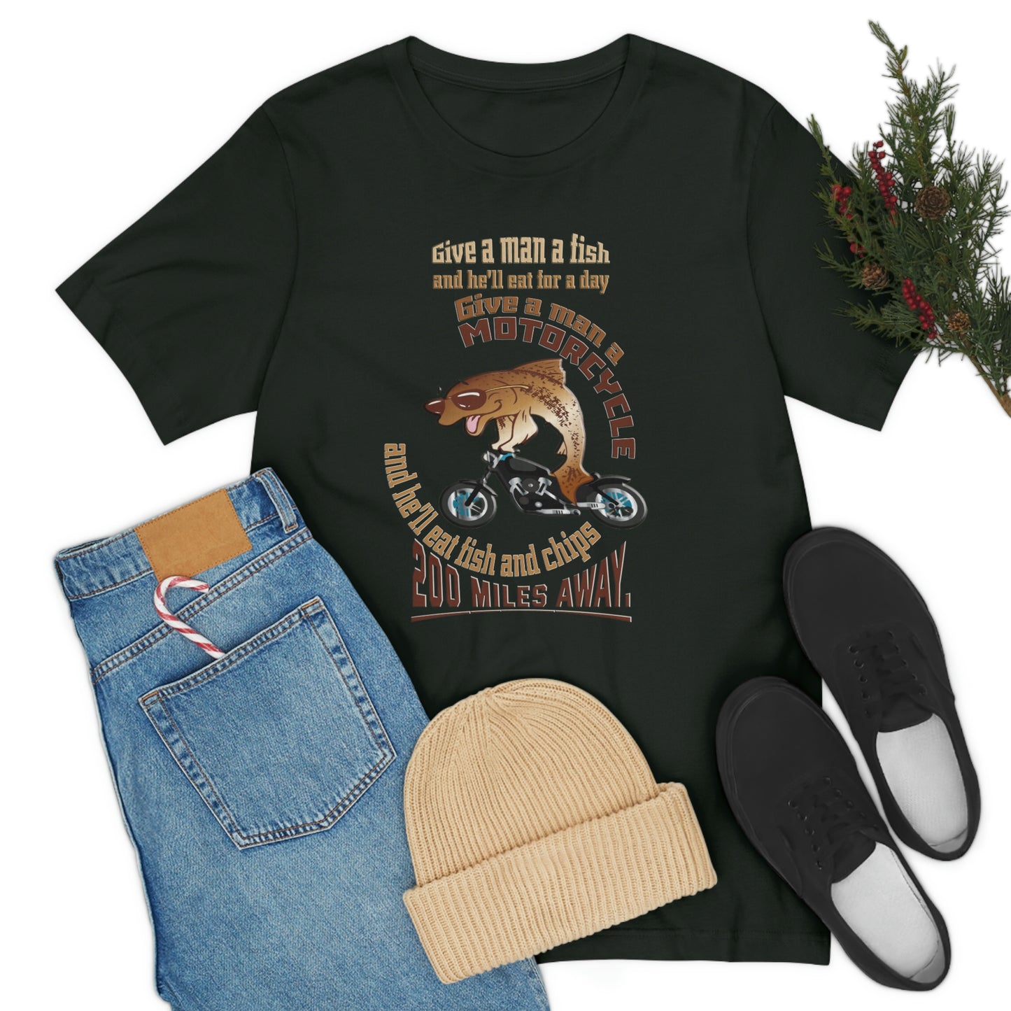 Motorcycle Short Sleeve T-Shirt - Give a man a fish and he'll eat for a day. Give a man a motorcycle and he'll eat fish and chips 200 miles away.