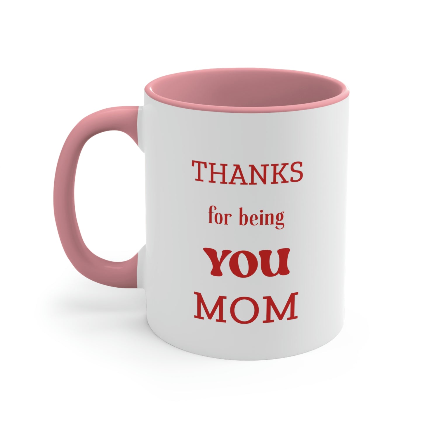 Mother's Day Coffee Mug - Thanks for being you, Mom -  Mother's Day gift, Thank You Gift, Coffee Lover, Drinkware, Gift Ideas