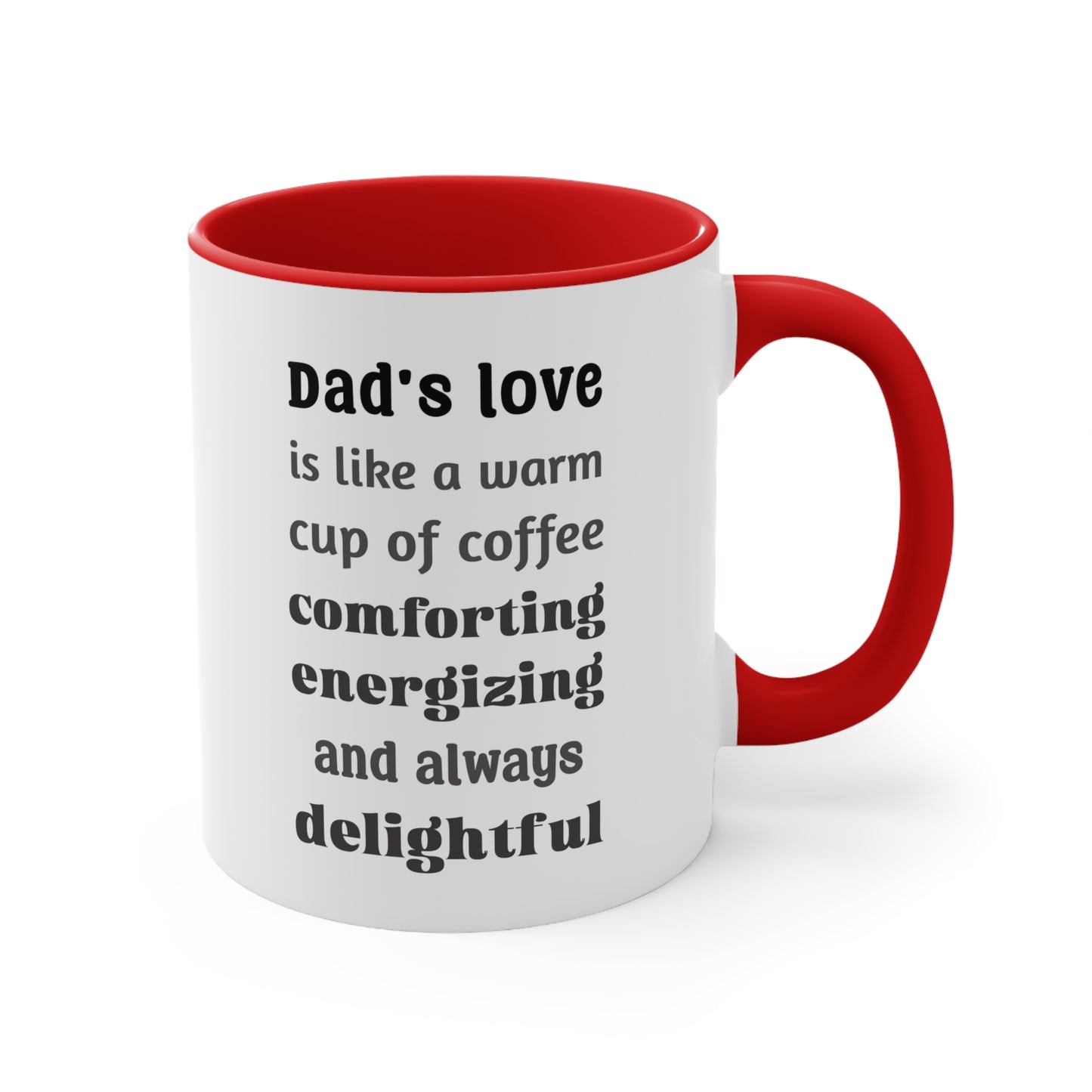 Father's Day Coffee Mug - Dad's love is like a warm cup of coffee, comforting, energizing, and always delightful.