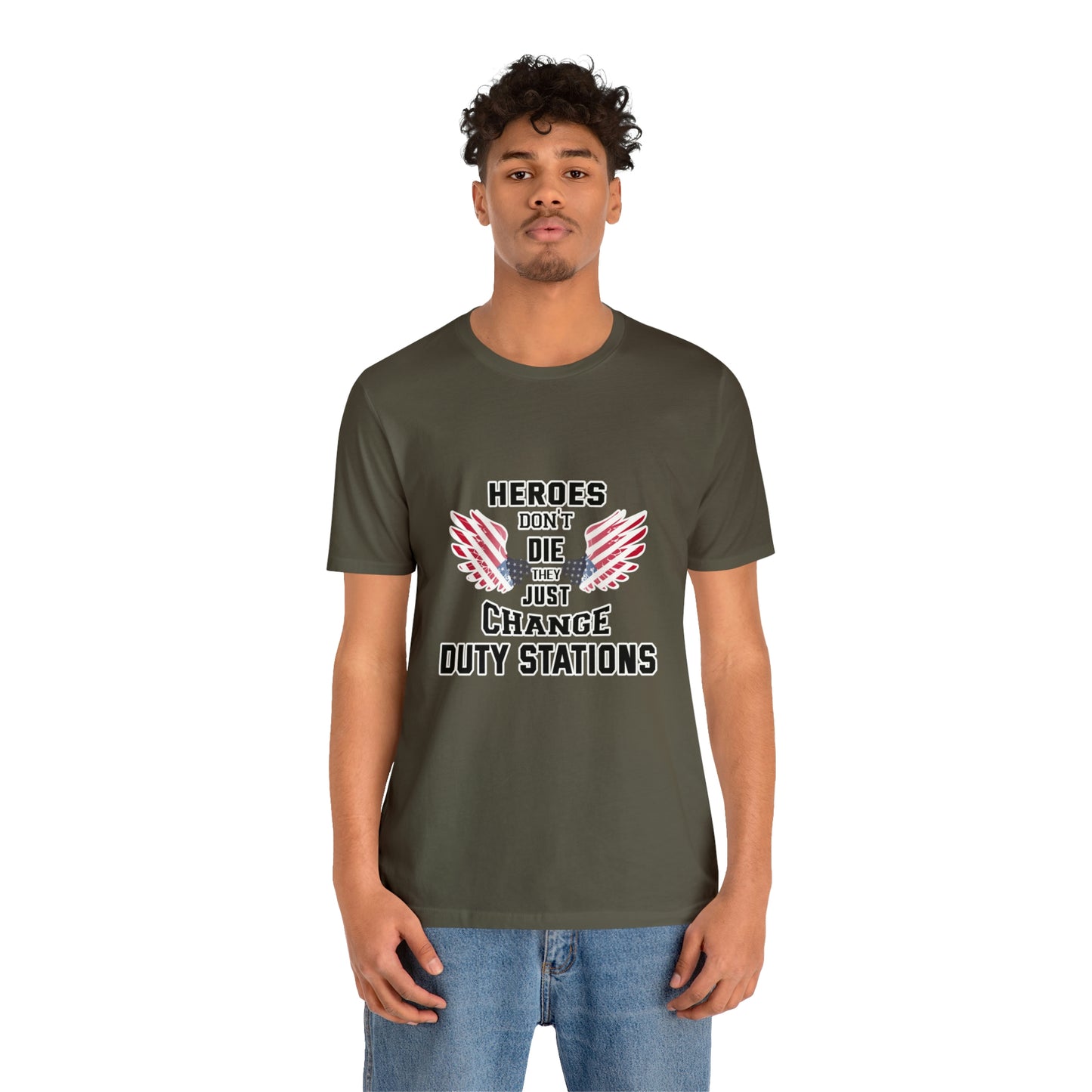 Military Tribute Short Sleeve Tshirt - Heroes don't die, they just change duty stations. Veteran, Heroes Shirt, Men's Shirt