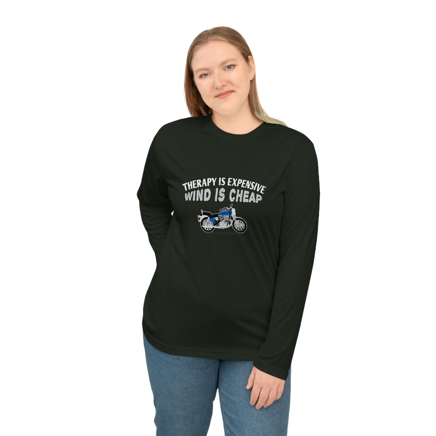 Motorcycle Long Sleeve T-Shirt - Therapy is expensive, Wind is Cheap.