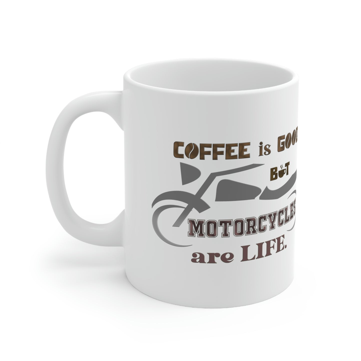 Motorcycle Coffee Mug - COFFEE IS GOOD BUT MOTORCYCLES ARE LIFE