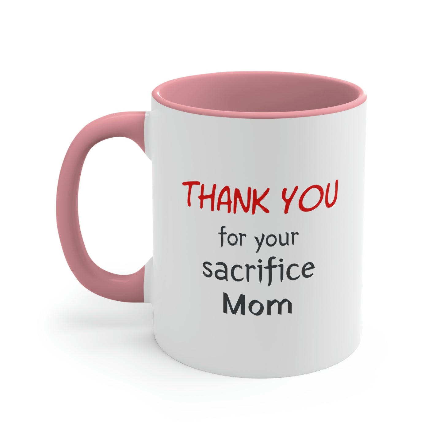 Mother's Day Coffee Mug - Thank You for your Sacrifice, Mom. Coffee lover, Mother's Day gift, souvenir mug, drinkware, holiday gift