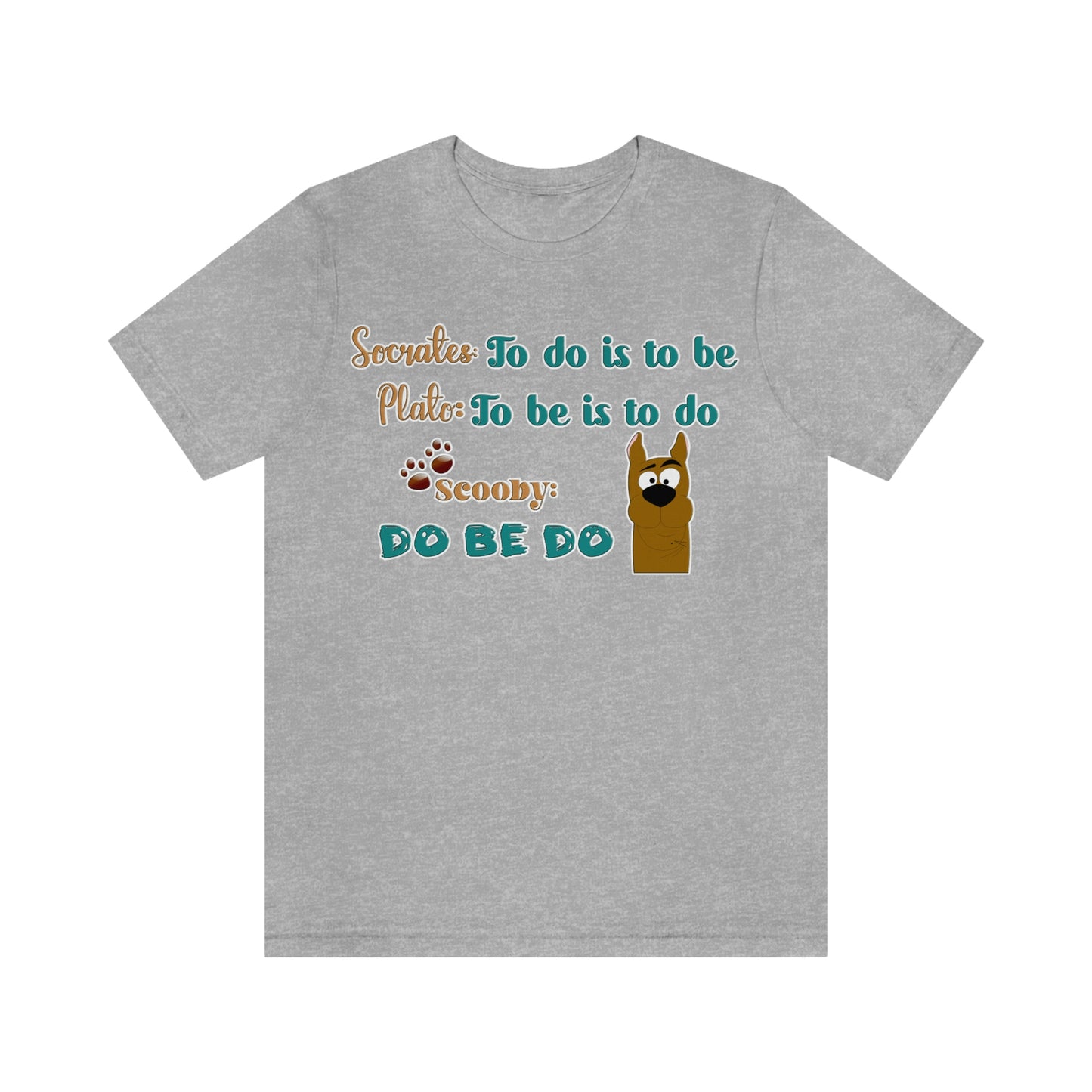 Unisex Short Sleeve T-Shirt - Socrates To do is to be. Plato to be is to do. Scooby do be do