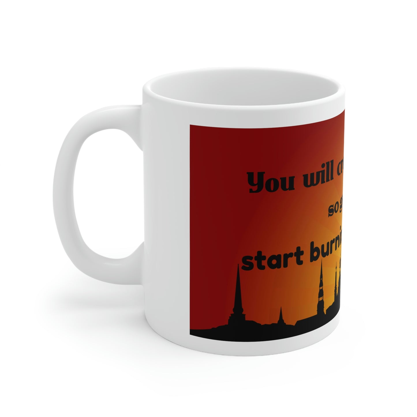 Coffee Mug - You Will Create The Day So Get Up and Start Burning Like The Sun-Banner