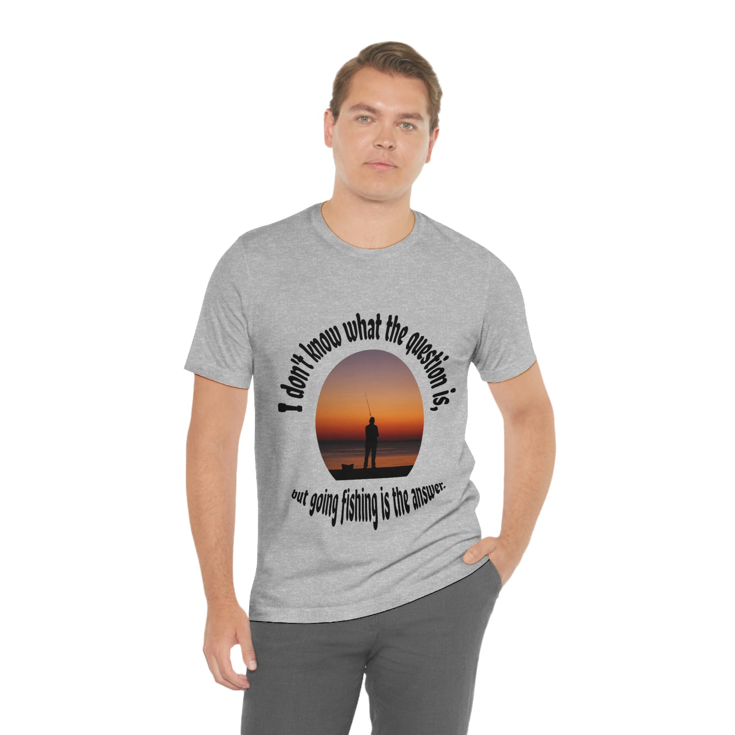 Fishing is the Answer to Life's Problems T-Shirt