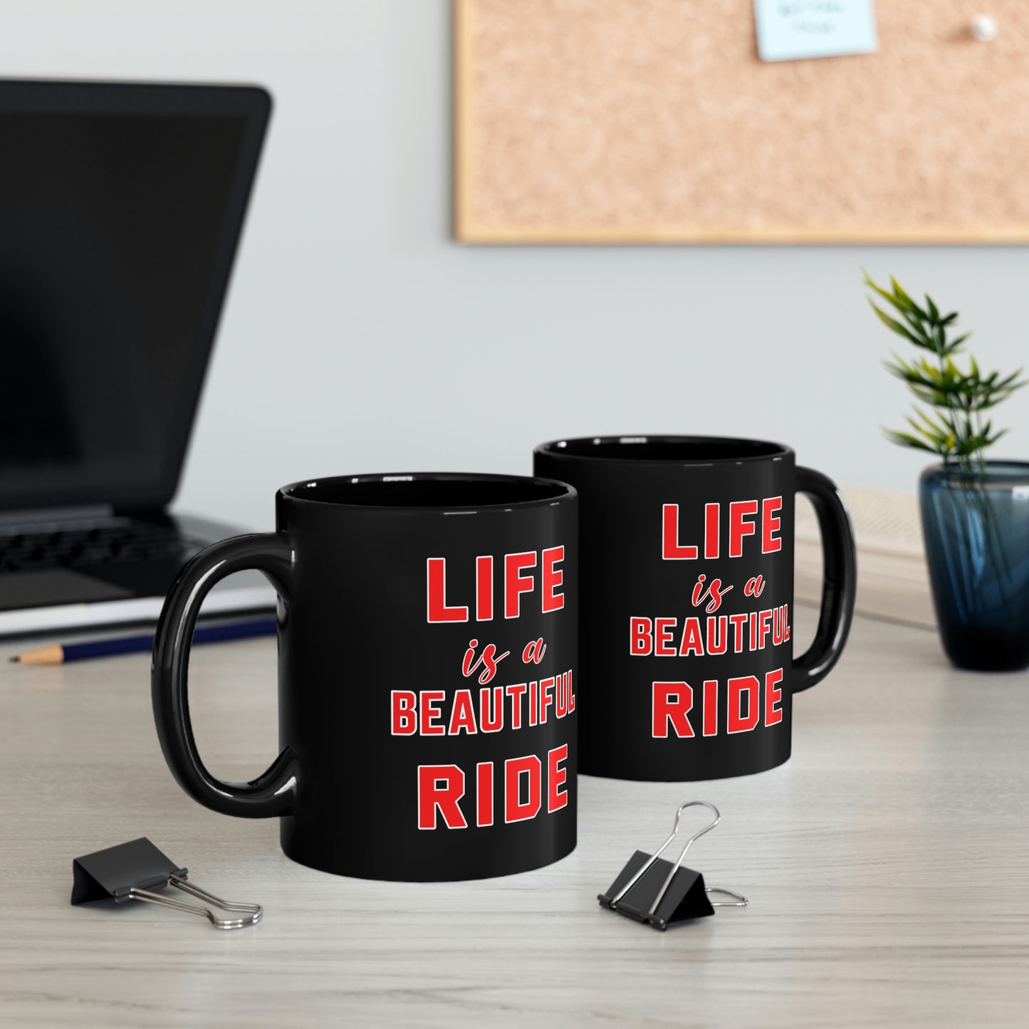 11oz Black Coffee Mug - Life is a beautiful Ride