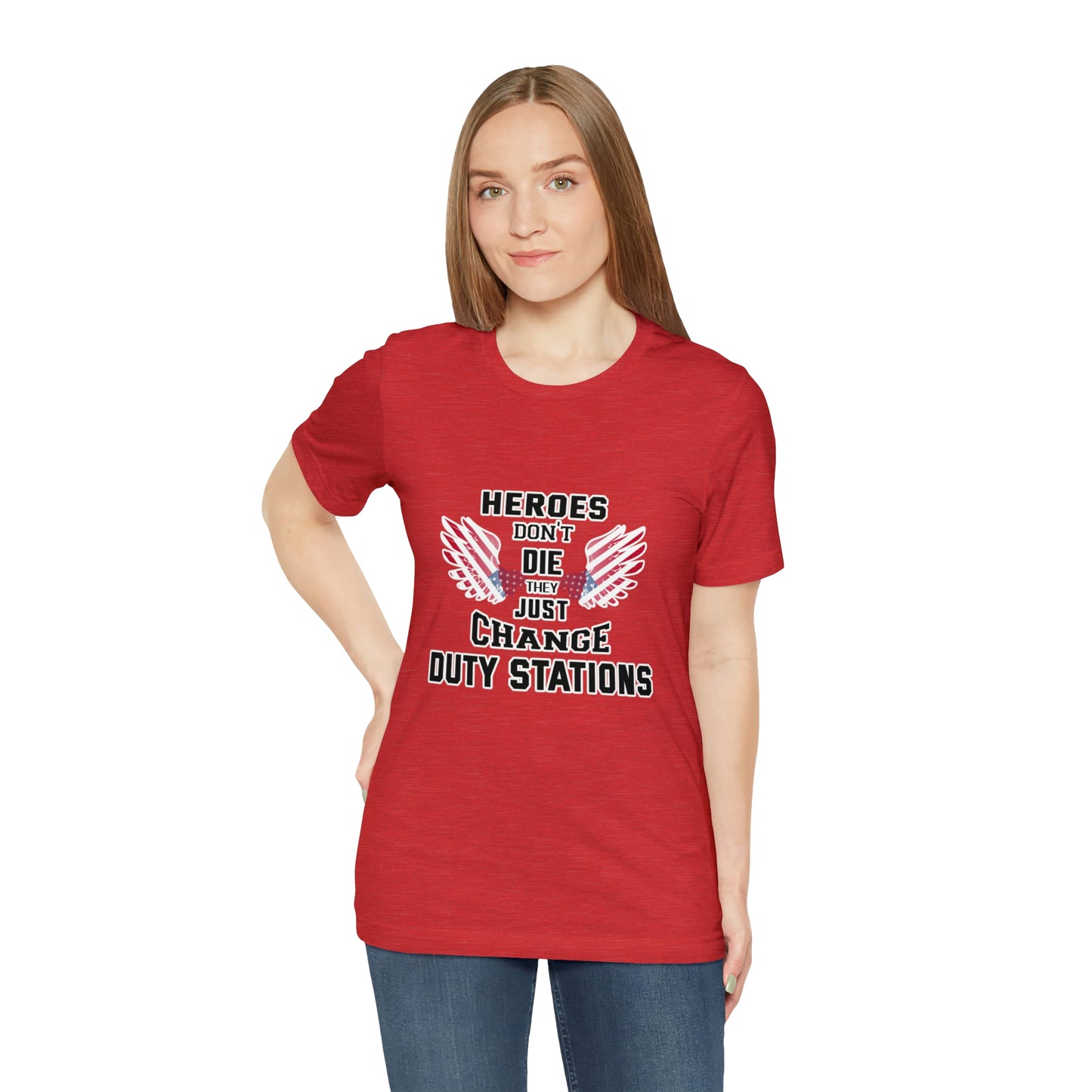 Military Tribute Short Sleeve Tshirt - Heroes don't die, they just change duty stations. Veteran, Heroes Shirt, Men's Shirt