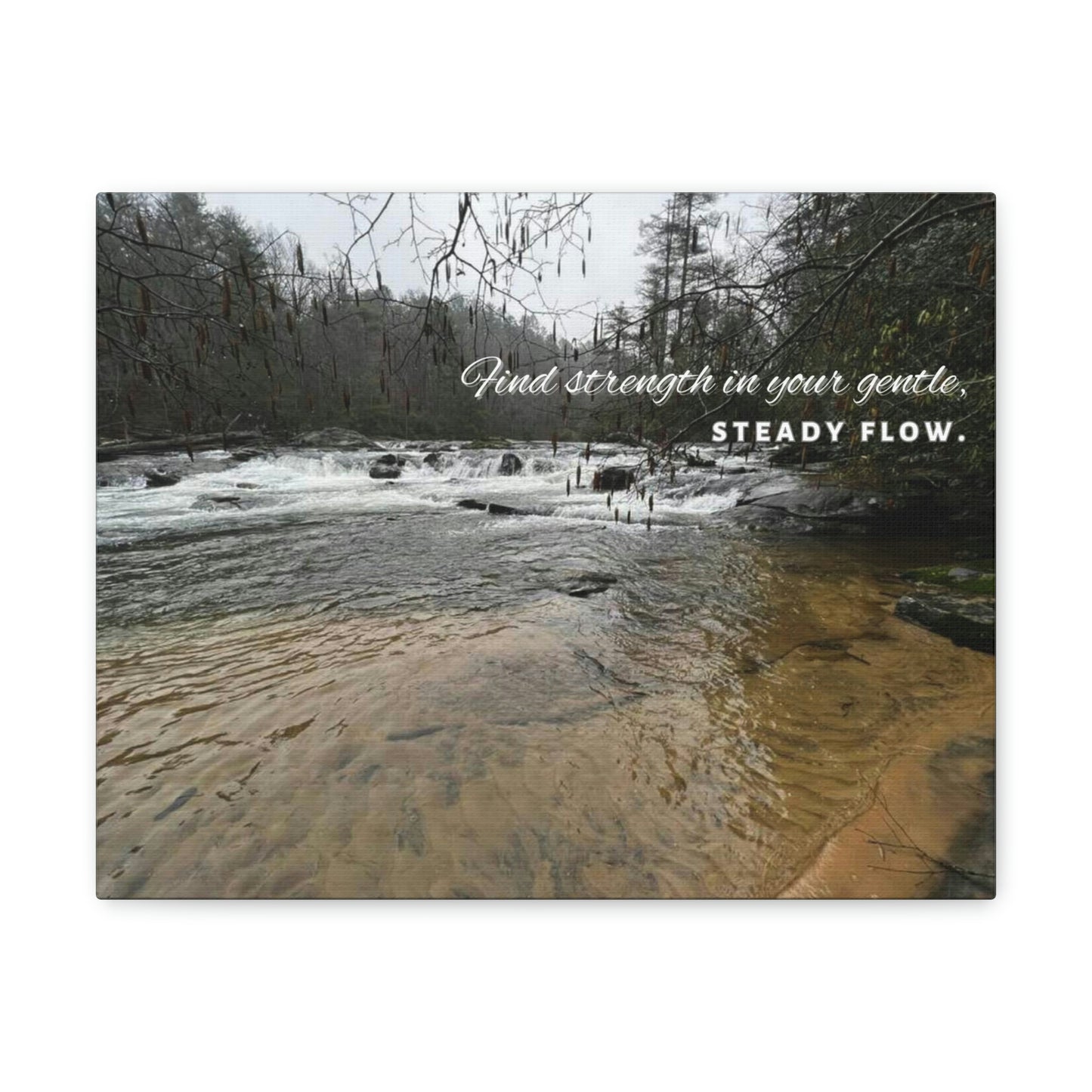 Find strength in your gentle, steady flow