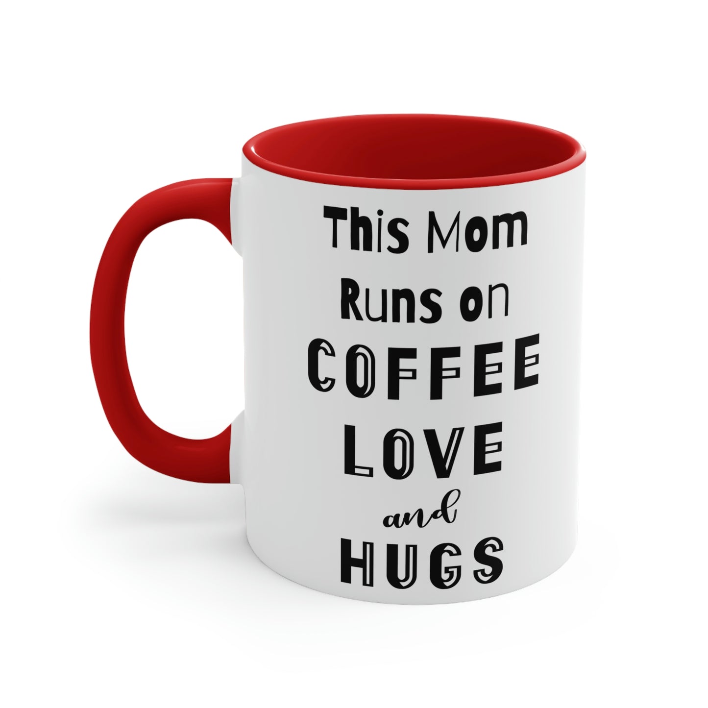 Mother's Day Coffee Mug - This Mom runs on Coffee, Love, and Hugs. Coffee lover, ceramic mug, 11 oz, customized mug, gift for Mom