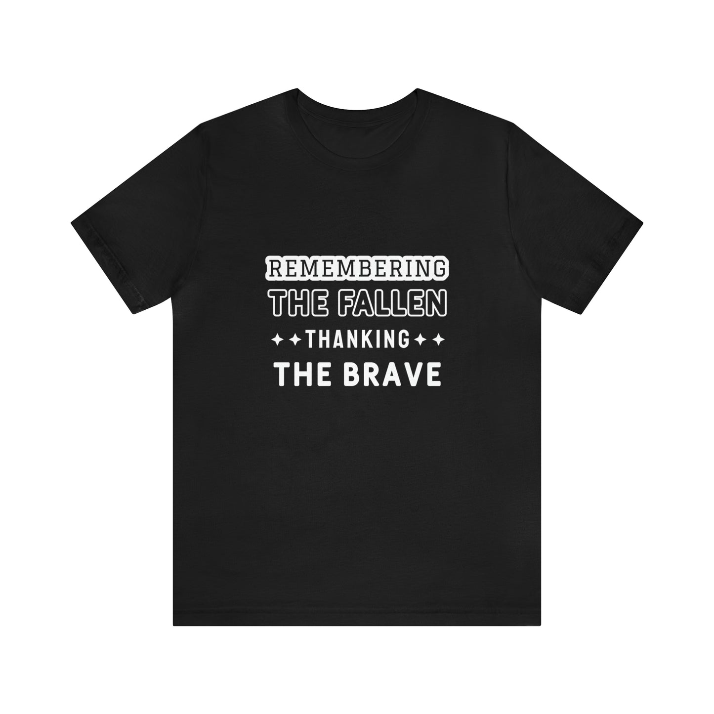 Memorial Day Short Sleeve T-Shirt - Remembering the fallen, thanking the brave. Military Tribute, Patriotic Clothing, Veterans