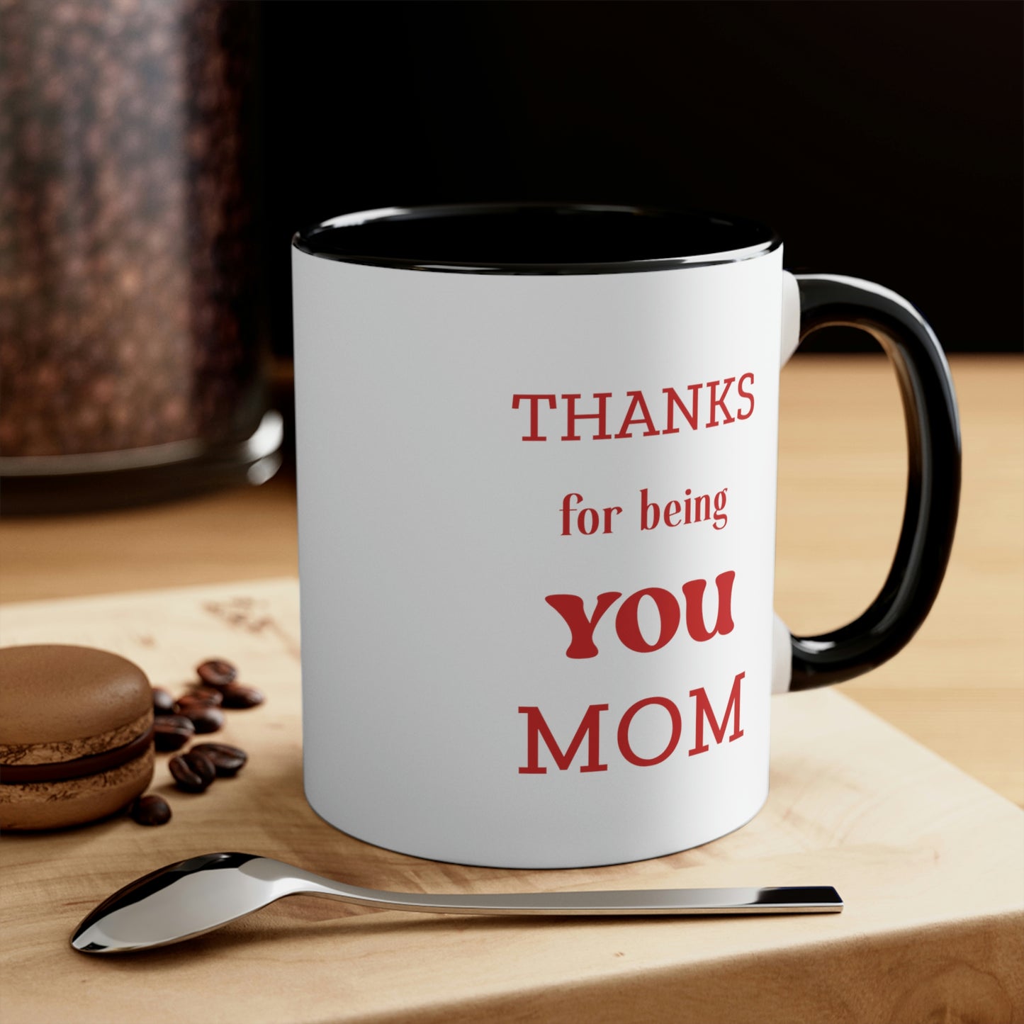 Mother's Day Coffee Mug - Thanks for being you, Mom -  Mother's Day gift, Thank You Gift, Coffee Lover, Drinkware, Gift Ideas