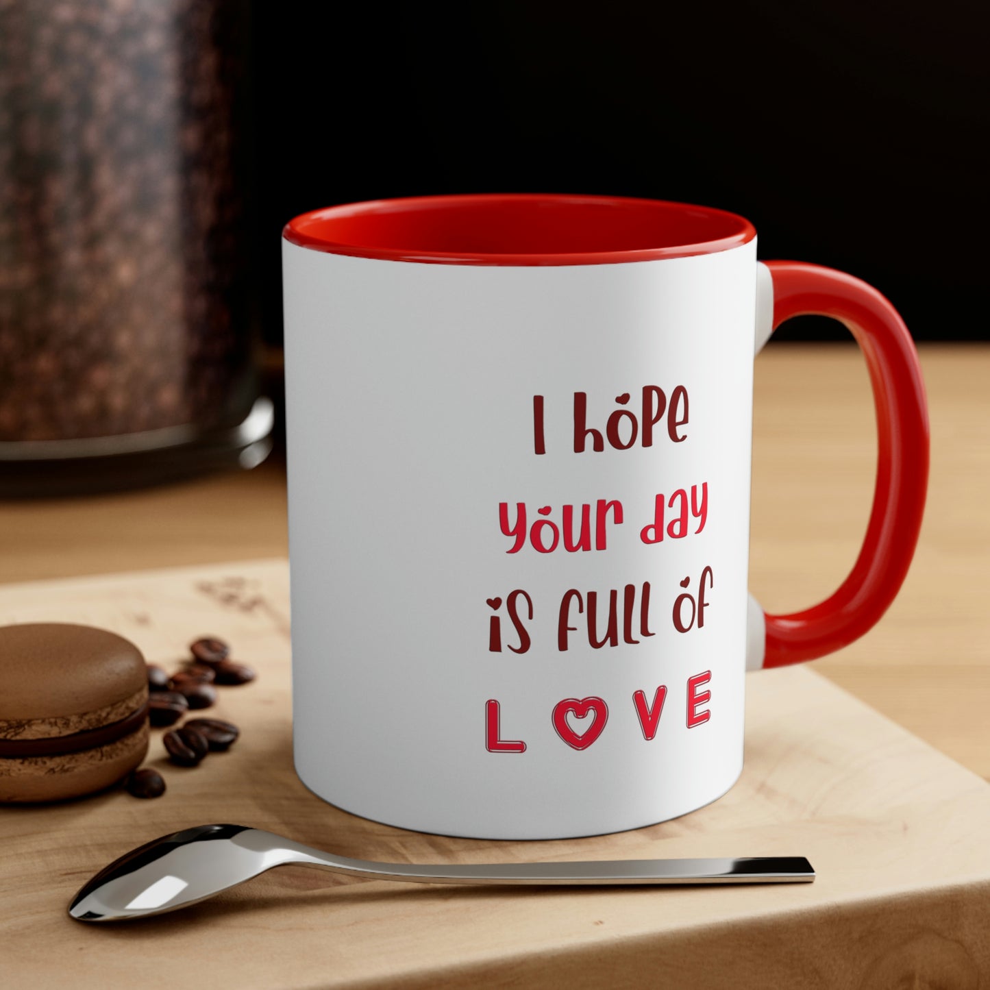 Valentine's Day Coffee Mug - I hope your day is full of love.