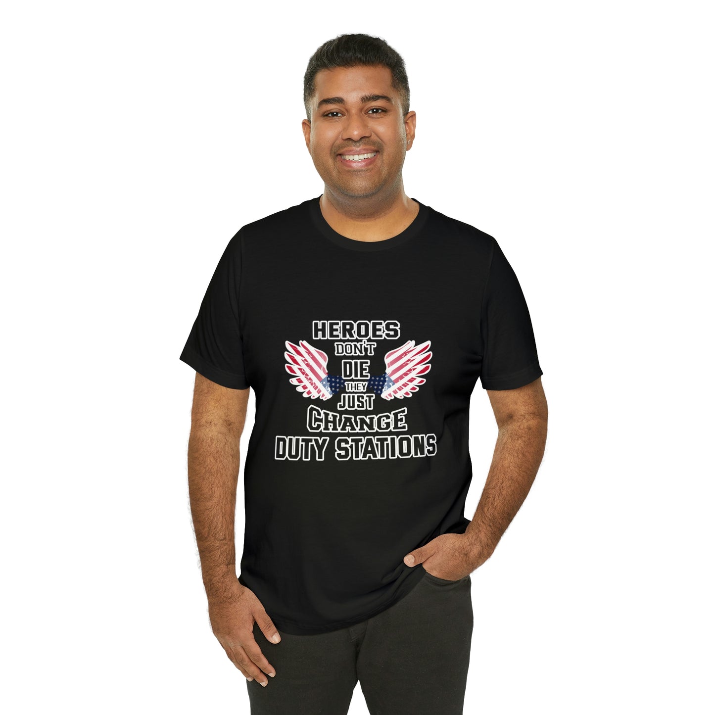 Military Tribute Short Sleeve Tshirt - Heroes don't die, they just change duty stations. Veteran, Heroes Shirt, Men's Shirt